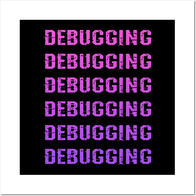 Let's debug. This guy, girl is a bug slayer. Debugging. Data analytics. Best coolest badass cool programmer, coder, web developer, engineer. Funny coding pink quote Wall Art by BlaiseDesign